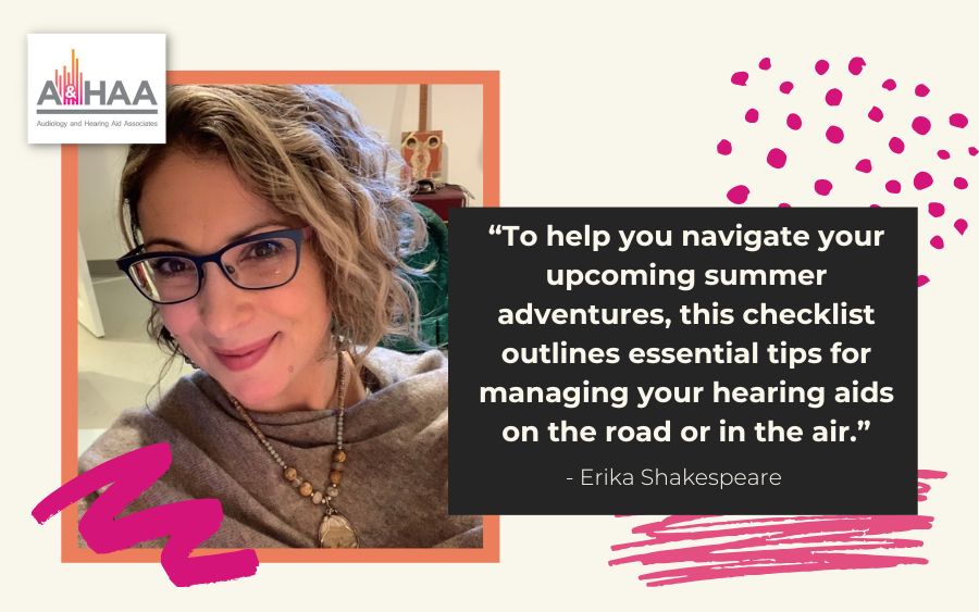 To help you navigate your upcoming summer adventures, this checklist outlines essential tips for managing your hearing aids on the road or in the air.